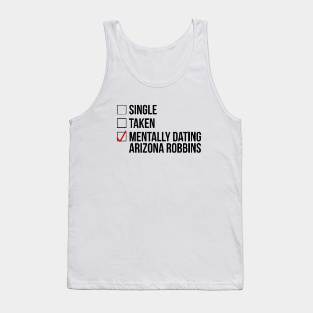 MENTALLY DATING ARIZONA ROBBINS Tank Top by localfandoms